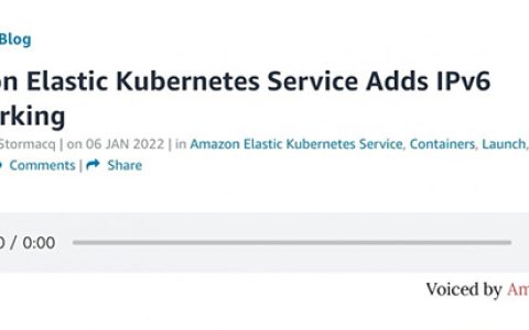 Amazon EKS开始提供用户在Pod中使用IPv6地址，借以解决IPv4地址不足