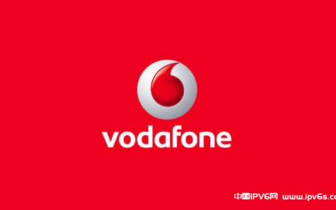 英国沃达丰Vodafone：宽带上的IPv6问题影响移动应用程序